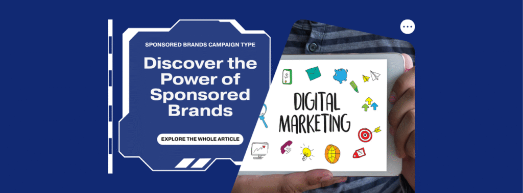 Sponsored Brands Campaign Type Explained